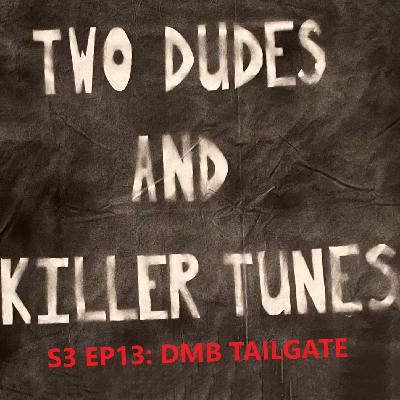 TDaKT: S3 EP13 DMB Tailgate with Grod