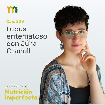 209. Lupus eritematoso con Júlia Granell