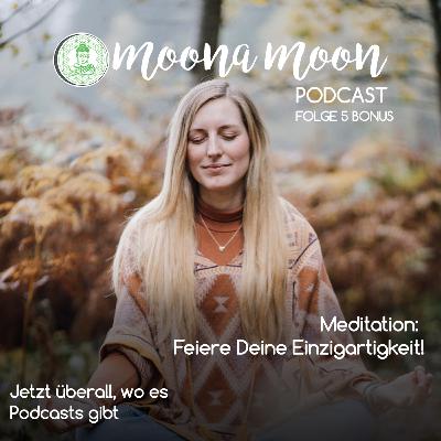 Meditation: Feiere deine Einzigartigkeit! Meditation: Feiere deine Einzigartigkeit!