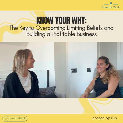#3.9 Know Your Why: The Key to Overcoming Limiting Beliefs & Building a Profitable Business #3.9 Know Your Why: The Key to Overcoming Limiting Beliefs & Building a Profitable Business