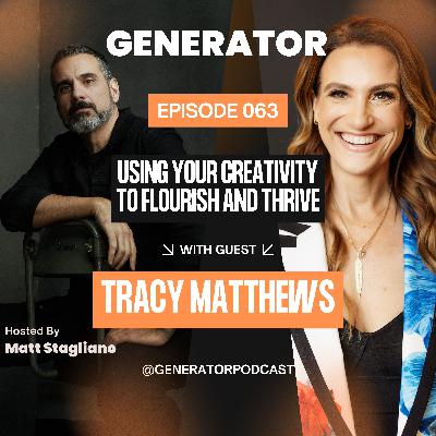 063-Tracy Matthews: Using Your Creativity to Flourish and Thrive