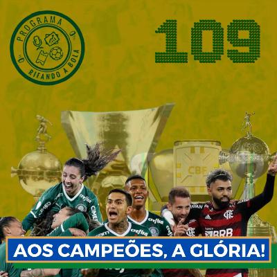 #109 Aos Campeões, a Glória!