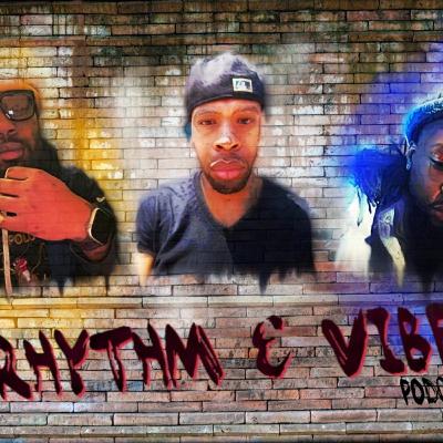 Rhythm & Vibe Podcast: Episode 4 Rhythm & Vibe Podcast: Episode 4