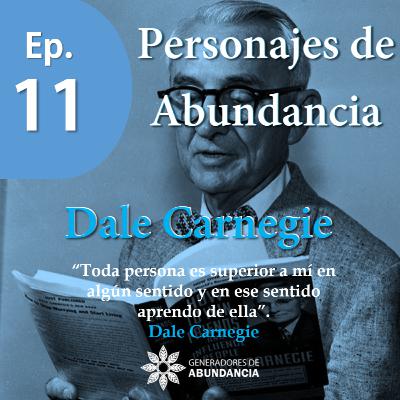 Dale Carnegie | Un Hombre de Influencia | EP.11