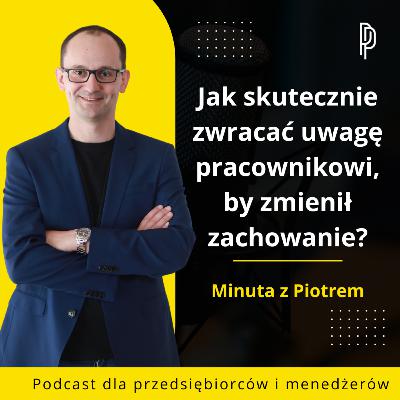 Jak zwracać uwagę pracownikowi, by zmienił zachowanie, a nie pracę? Sprawdzone ZASADY! Jak zwracać uwagę pracownikowi, by zmienił zachowanie, a nie pracę? Sprawdzone ZASADY!