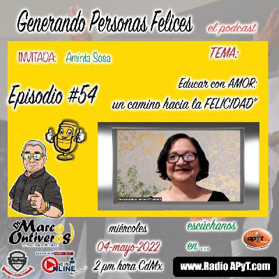 Programa54-GenerandoPersonasFelicesElPodcast-EducarConAmor-UnCaminoHaciaLaFelicidad