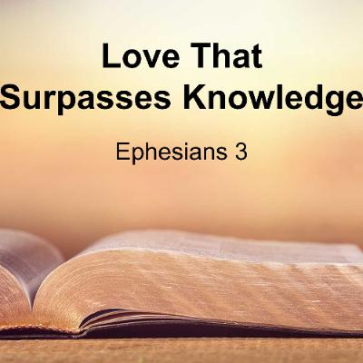 Love That Surpasses Knowledge