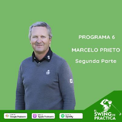 Programa 6 - Marcelo Prieto (Segunda Parte)
