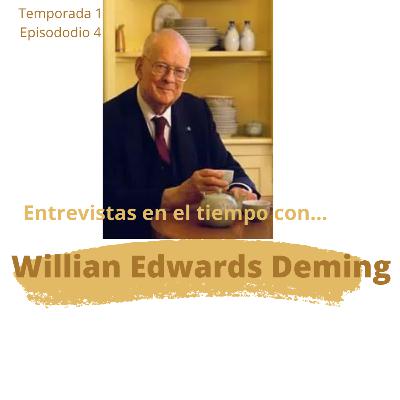 Entrevistas en el tiempo...con Willian Edwards Deming Entrevistas en el tiempo...con Willian Edwards Deming