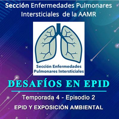 DESAFÍOS EN EPID - Temporada 4 - Episodio 2 - EPID Y EXPOSICIÓN AMBIENTAL