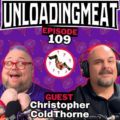 Conspiracy Theories & Canadian Destroyers w/ Christopher ColdThorne | UnloadingMeat Ep. 109 FULL EPISODE