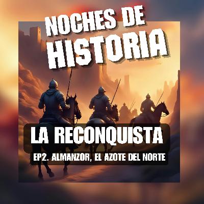 Almanzor, el azote del norte - Ep.2 (La Reconquista)