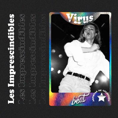 CAP #7 | Les Imprescindibles: Virus⚡