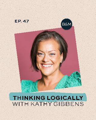 Thinking Logically with Kathy Gibbens