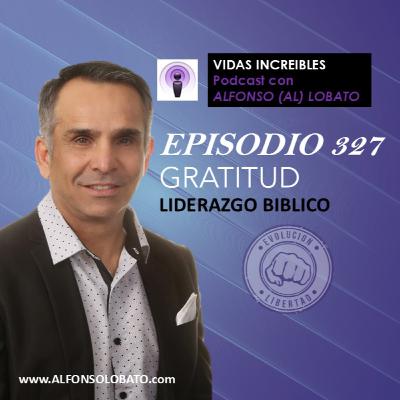 EP 327 GRATITUD - Liderazgo Biblico
