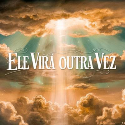 Ele virá outra vez