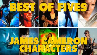 The Best of Fives – James Cameron Characters