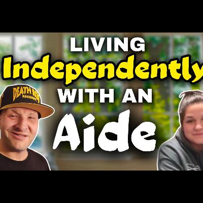 Living Independently with an Aide Living Independently with an Aide
