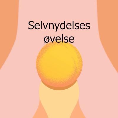 Selvnydelses Øvelse
