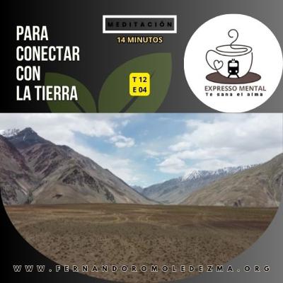 Hábitos- Expresso mental- T 12 E 04- Meditación para conectar con la tierr