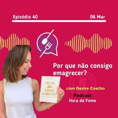 Por que não consigo emagrecer | #EP40 Por que não consigo emagrecer | #EP40