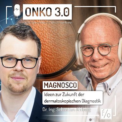 #19 MAGNOSCO - Ideen zur Zukunft der dermatoskopischen Diagnostik #19 MAGNOSCO - Ideen zur Zukunft der dermatoskopischen Diagnostik