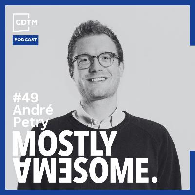 #49 André Petry: On Agency, Ambition, and Building Europe’s Industrial Future
