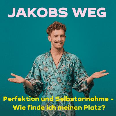 Perfektion und Selbstannahme - Wie finde ich meinen Platz?