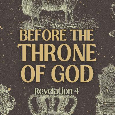 Before the Throne of God - Revelation 4