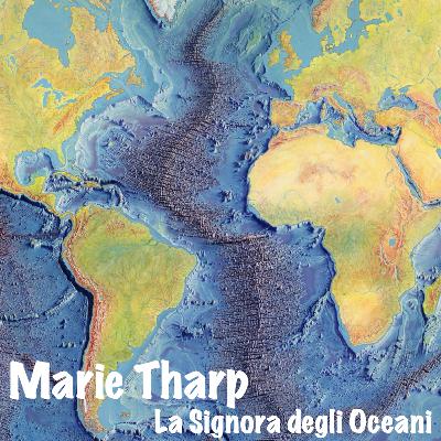 S2E6 - Marie Tharp, la Signora degli Oceani