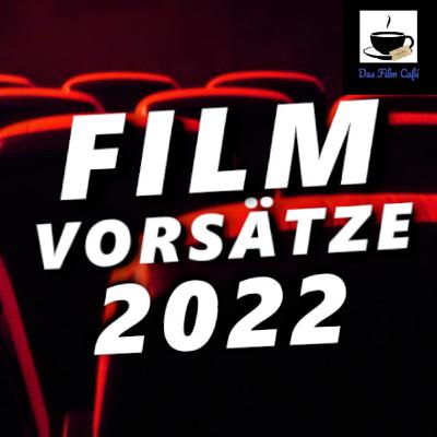 Unsere Filmvorsätze für 2022 ft. GoodBadMovies | Das Film Café #29
