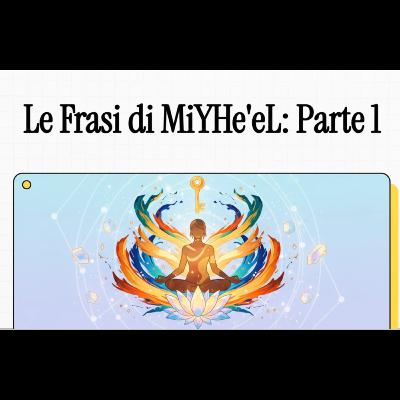 💫 MiYHe'eL #48 - Prima Parte - L'Angelo di Chi Porta il Mondo Nuovo