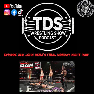 Episode 233: John Cena's final WWE Monday Night RAW - 17th Nov Madison Square Garden Episode 233: John Cena's final WWE Monday Night RAW - 17th Nov Madison Square Garden