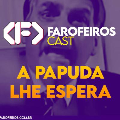 A Papuda Lhe Espera – Farofeiros Cast #042 A Papuda Lhe Espera – Farofeiros Cast #042