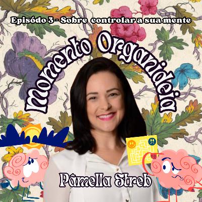 Hora do café #12 Como controlar a sua mente Feat Pâmella Streb