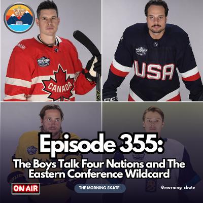 Episode 355: The Boys Talk Four Nations and The Eastern Conference Wildcard