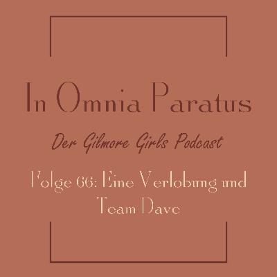 Folge 66: Eine Verlobung und Team Dave - Gilmore Girls S3 E20 (Erben gesucht / Say Goodnight, Gracie)