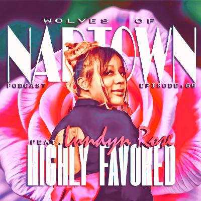 Ep. 069 - Highly Favored (feat. Lundyn Rose)