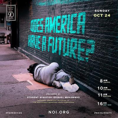 Does America Have A Future? - Student Minister Ishmael Muhammad Does America Have A Future? - Student Minister Ishmael Muhammad