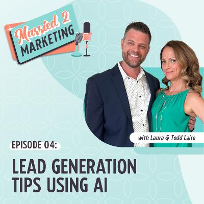 Episode 4 | Lead Generation Tips Using AI Episode 4 | Lead Generation Tips Using AI