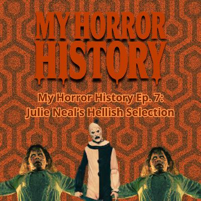 My Horror History – Episode 07 Julie Neal – Sisters Who Scream Together