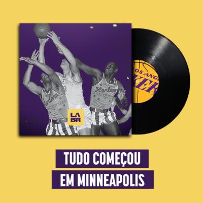 História do Lakers 01: Tudo começou em Minneapolis...