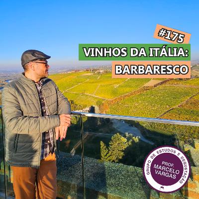 PODCAST aula 175 - Vinhos da Itália: Barbaresco - Prof. Marcelo Vargas