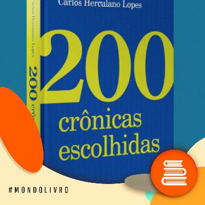 Mondolivro - Carlos Herculano Lopes e o livro “200 crônicas escolhidas”