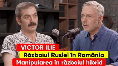 Victor Ilie. Războiul Rusiei în România. Manipularea în războiul hibrid