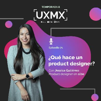 ¿Qué hace un Product designer? | Jessica Gutiérrez, Product Designer en Albo