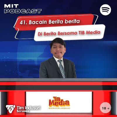 41. Bacain Berita Berita di Berita Bersama TIB Media