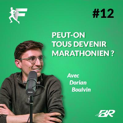 Peut-on tous devenir marathonien ? (avec Dorian Boulvin)