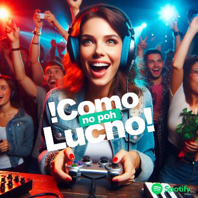 ¡Como no poh Lucho! - Capítulo 20: Poder Femenino y Nintendo Direct