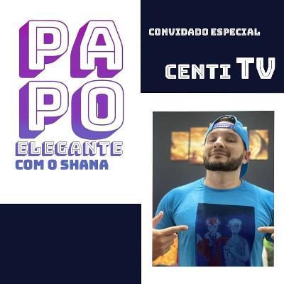 Papo Elegante #02 - CentiTV Papo Elegante #02 - CentiTV